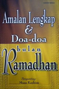 Amalan Lengkap dan Do'a-do'a Bulan Ramadhan