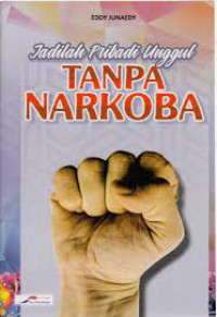 Jadilah Pribadi Unggul tanpa Narkoba