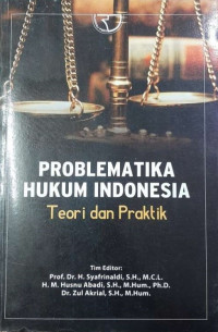 Problematika Hukum Indonesia - Teori dan Praktik