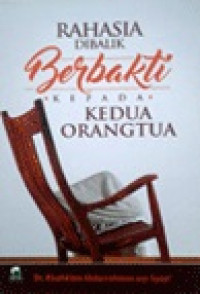 Rahasia Di Balik Berbakti Kepada Kedua Orang Tua