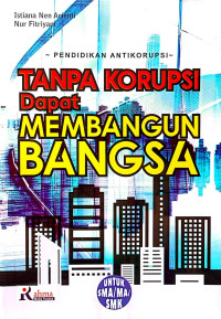 Tanpa Korupsi dapat Membangun Bangsa